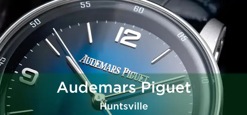 Audemars Piguet Huntsville