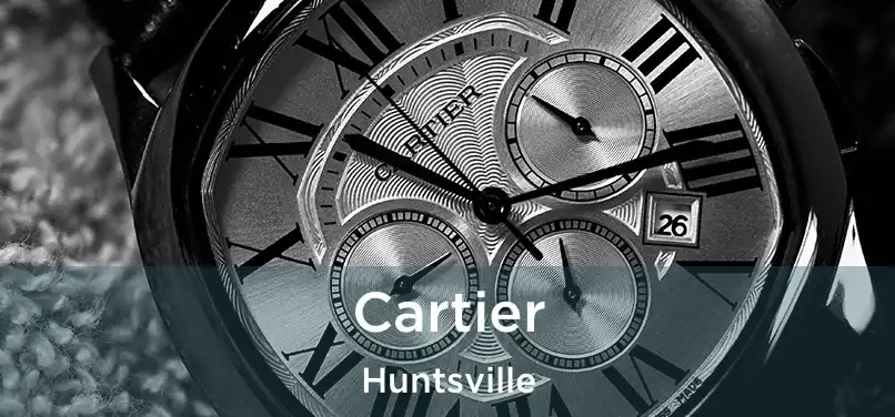 Cartier Huntsville