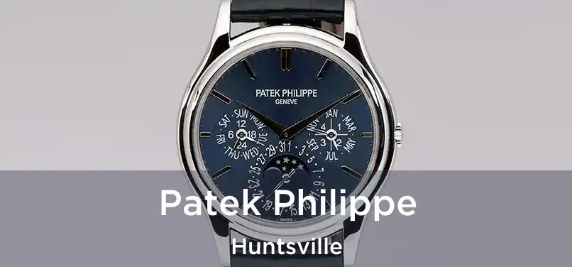 Patek Philippe Huntsville