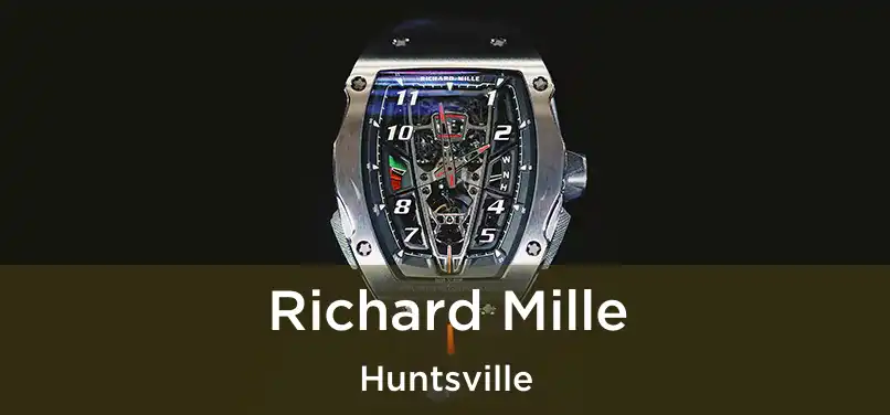 Richard Mille Huntsville